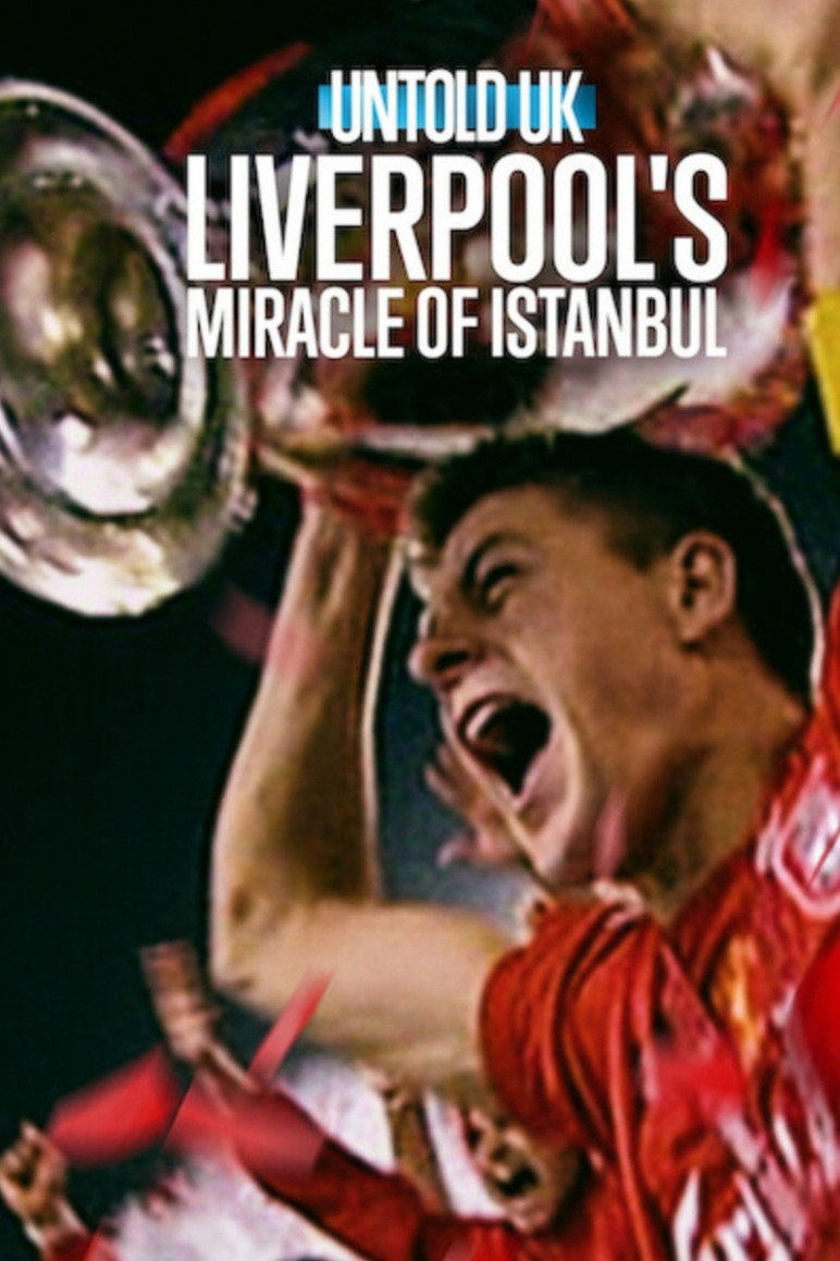 Poster phim Bí Mật Giới Thể Thao Anh Quốc: Phép Màu Istanbul Của Liverpool trên Motchill