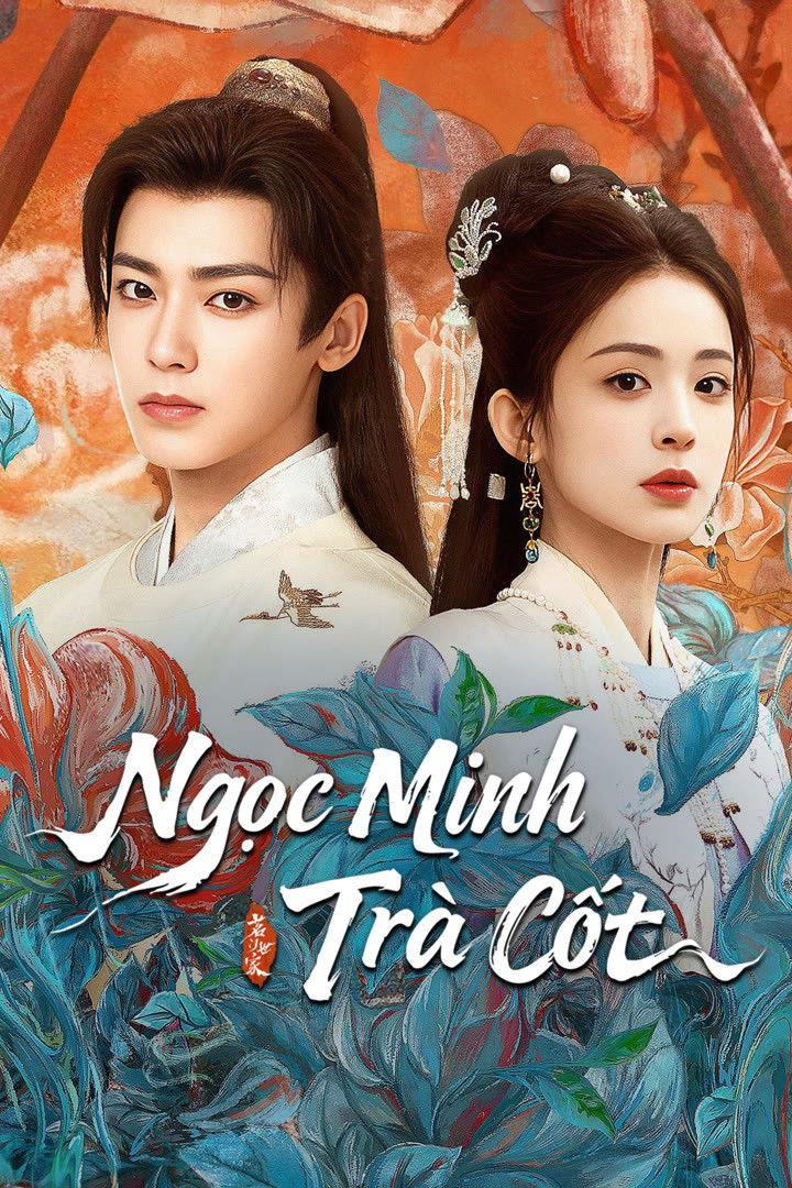Poster phim Ngọc Minh Trà Cốt trên Motchill