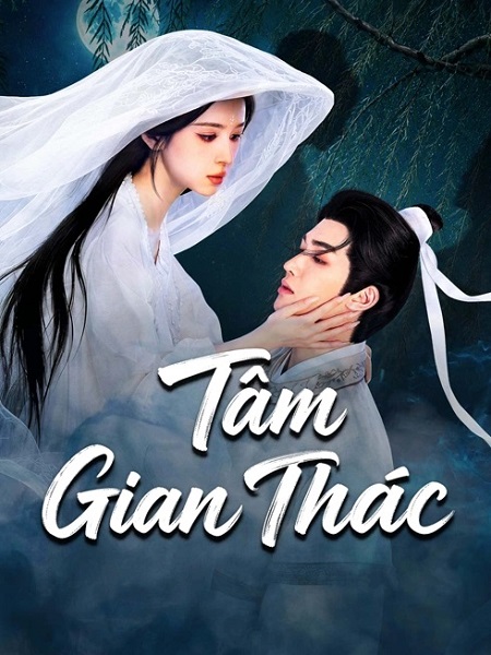 Poster phim Tâm Gian Thác trên Motchill