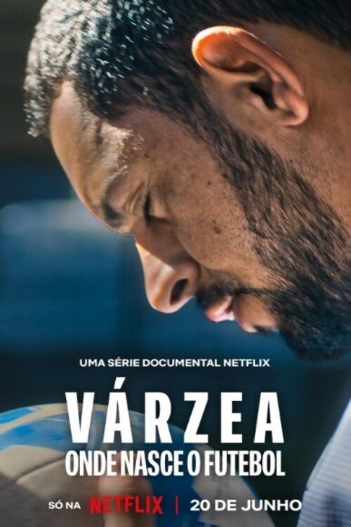 Poster phim Várzea:  Cái Nôi Của Bóng Đá (Várzea: Onde Nasce o Futebol) trên Motchill