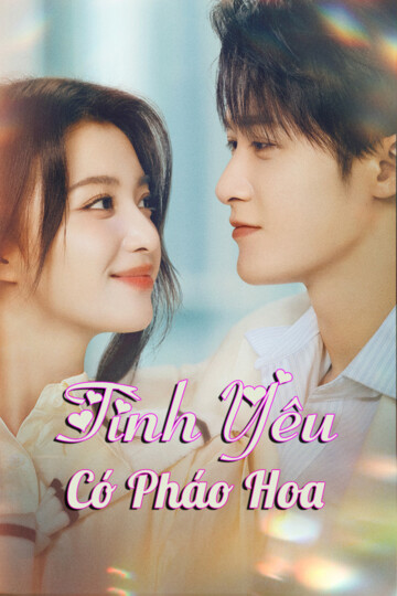 Poster phim Tình Yêu Có Pháo Hoa trên Motchill